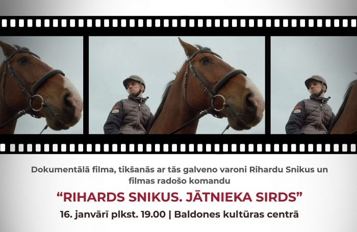 16.I Dokumentālā filma "Rihards Snikus. Jātnieka balss" Baldonē