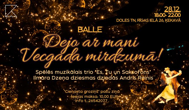 28.XII Balle "Dejo ar mani Vecgada mirdzumā!" Ķekavā