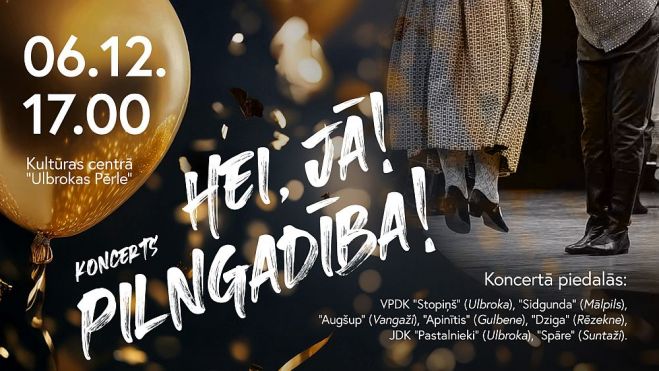 6.XII Deju koncerts &quot;Hei, jā! Pilngadība!&quot; Ulbrokā