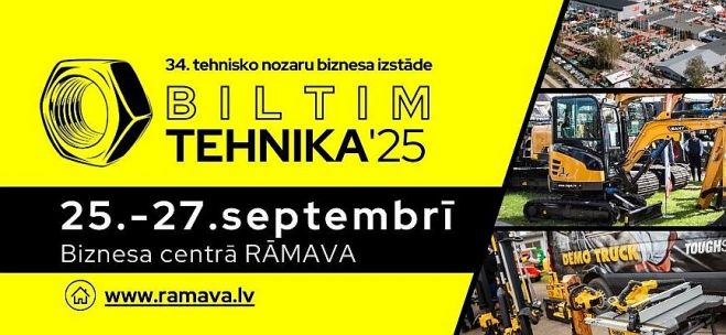 25.-27.IX Starptautiskā tehnisko nozaru biznesa izstāde "BILTIM tehnika 2025" Rāmavā