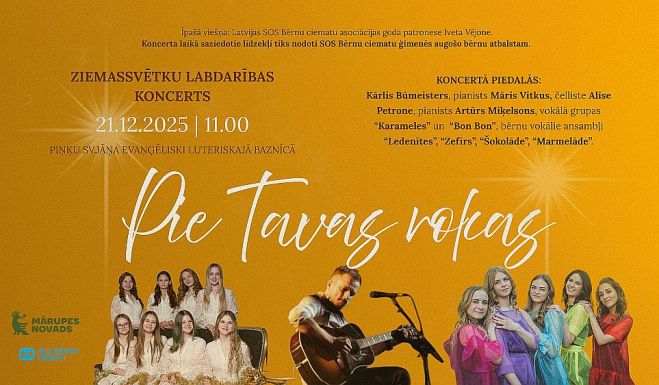 21.XII Labdarības koncerts "Pie Tavas rokas" Piņķos