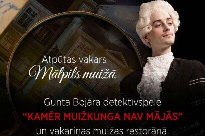 30.I Detektīvspēle "Kamēr muižkunga nav mājās" Mālpils muižā