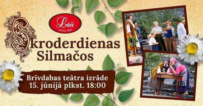 15.VI Ogres teātra brīvdabas uzvedums &quot;Skroderdienas Silmačos&quot; &quot;Lāčos&quot;