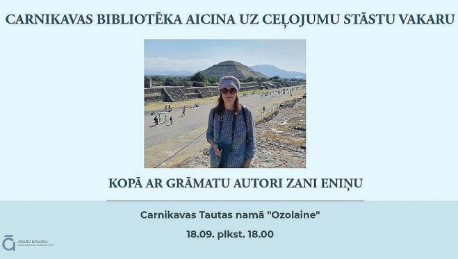 18.IX Ceļojumu stāstu vakars kopā ar Zani Eniņu Carnikavā