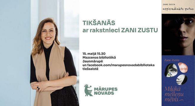15.V Tikšanās ar rakstnieci Zani Zustu Jaunmārupē