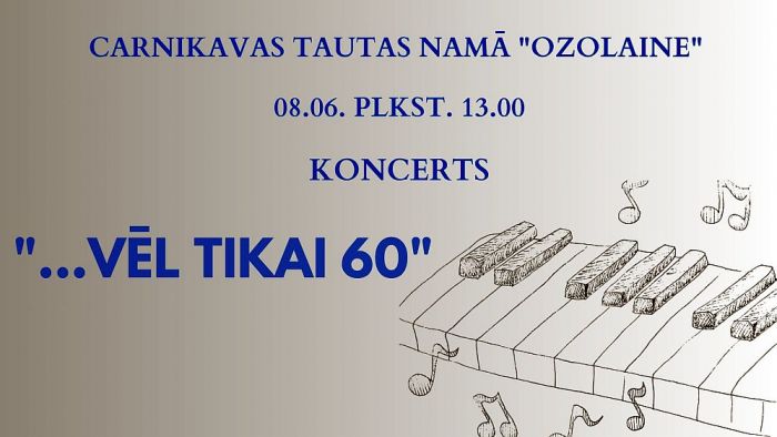 8.VI Koncerts "... vēl tikai 60" Carnikavā