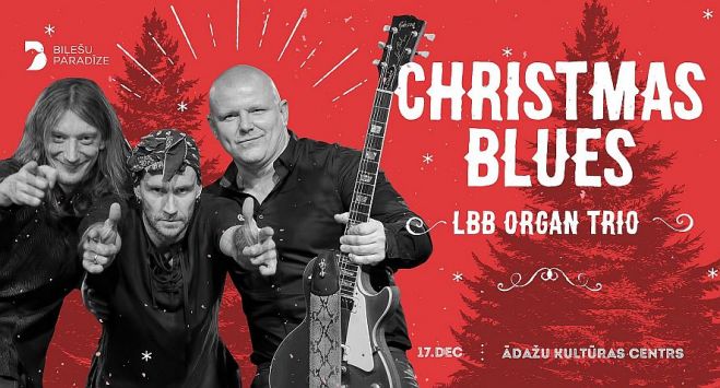 17.XII "Latvian Blues Band Organ Trio" koncerts "Christmas Blues" Ādažos