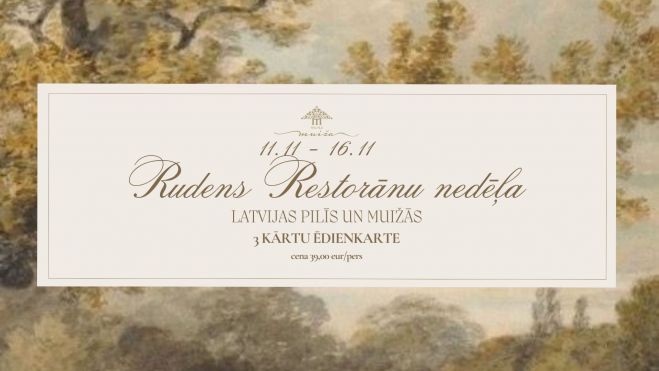 11.-16.XI Latvijas piļu un muižu restorānu nedēļa Mālpils muižā