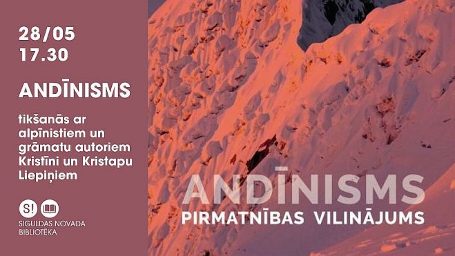 28.V Tikšanās ar alpīnistiem un grāmatas autoriem Kristīni un Kristapu Liepiņiem Siguldā