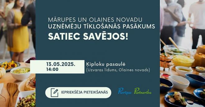 13.V Mārupes un Olaines novadu uzņēmēju tīklošanās pasākums &quot;Satiec savējos!&quot; Olaines novadā