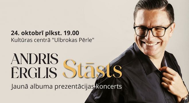 24.X Andris Ērglis koncertprogrammā &quot;Stāsts&quot; Ulbrokā