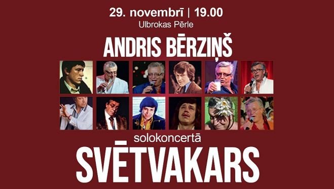 29.XI Andris Bērziņš solokoncertā &quot;Svētvakars&quot; Ulbrokā (IZPĀRDOTS)