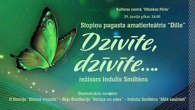 29.VI Amatierteātra "Dille" izrāde "Dzīvīte, dzīvīte..." Ulbrokā
