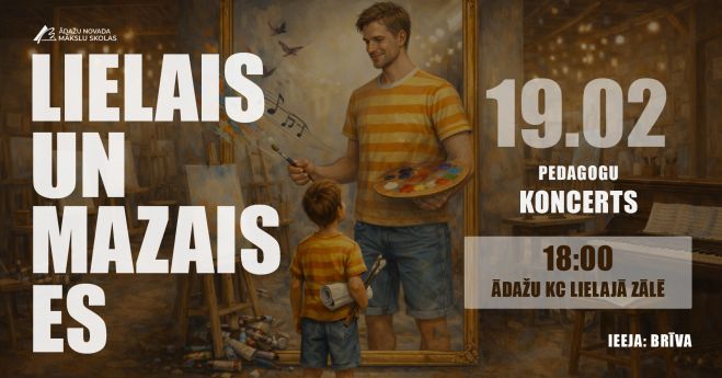 19.II Mākslu skolas pedagogu koncerts "Lielais un mazais es" Ādažos