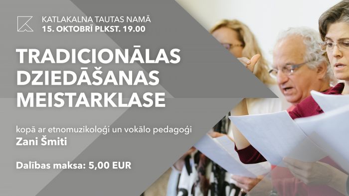 15.X Tradicionālās dziedāšanas meistarklase Katlakalnā