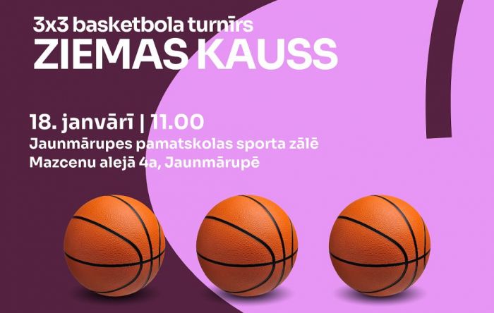 18.I 3x3 basketbola turnīrs "Ziemas kauss" Jaunmārupē