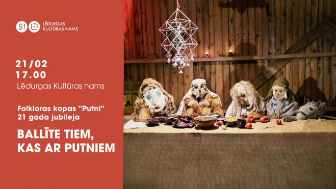 21.II Folkloras kopas "Putni" jubilejas pasākums "Ballīte tiem, kas ar Putniem" Lēdurgā