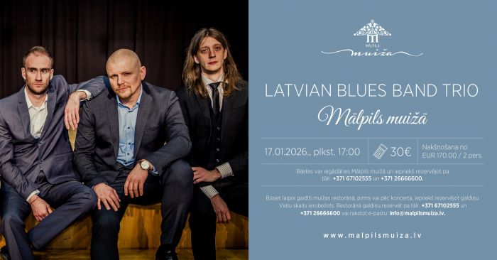 17.I "Latvian Blues Band Trio" koncerts Mālpils muižā