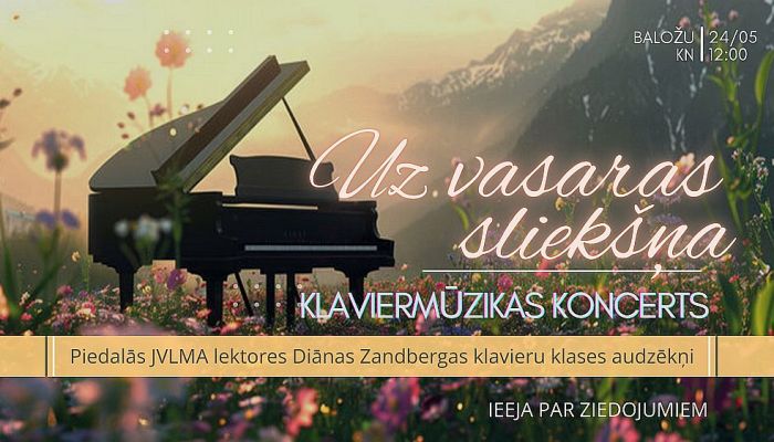 24.V Klaviermūzikas koncerts "Uz vasaras sliekšņa" Baložos