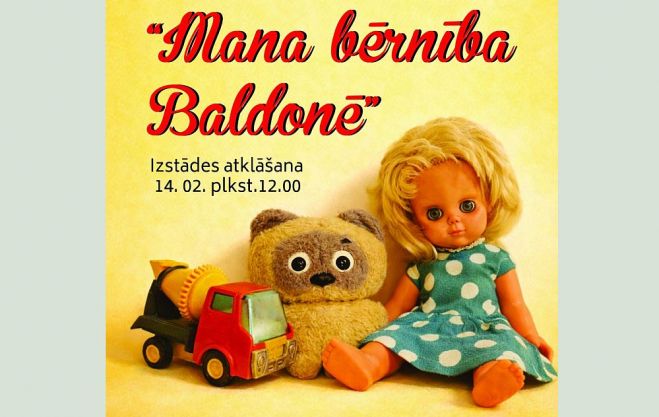 14.II Izstādes "Mana bērnība Baldonē" atklāšana Baldonē