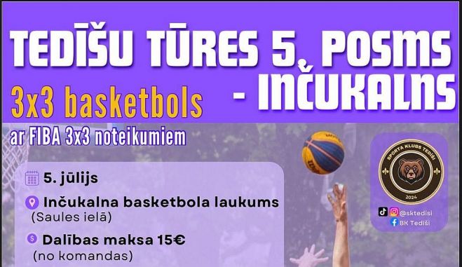 5.VII Tedīšu tūres piektais posms 3x3 basketbolā Inčukalnā