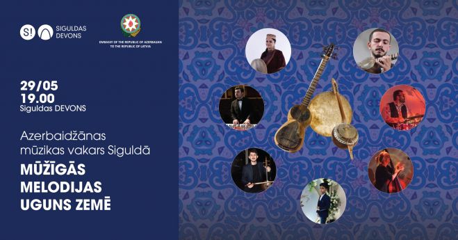 29.V Azerbaidžānas mūzikas vakars &quot;Mūžīgās melodijas uguns zemē&quot; Siguldā