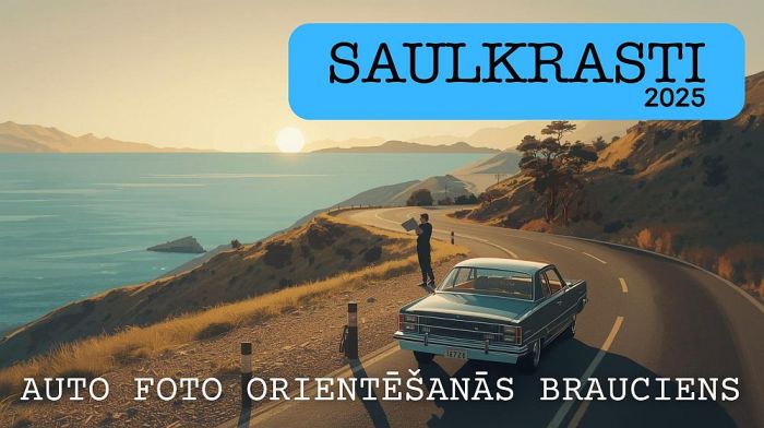 11.X Auto foto orientēšanās pasākums &quot;Saulkrasti 2025&quot;