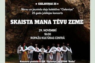 29.XI Deju kolektīva "Cielaviņa" jubilejas koncerts "Skaista mana tēvu zeme" Ropažos