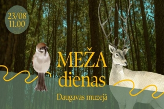 23.VIII Meža dienas Daugavas muzejā