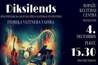 4.XII Koncertlekcija "Diksilends" Ropažos