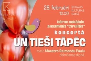 28.II Vokālā ansambļa "Cīrulītis" koncerts "Un tieši tāpēc" Ķekavā