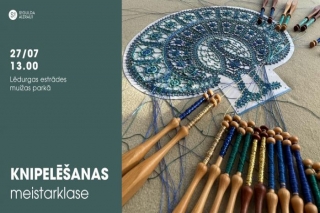 27.VII Knipelēšanas meistarklase Lēdurgā