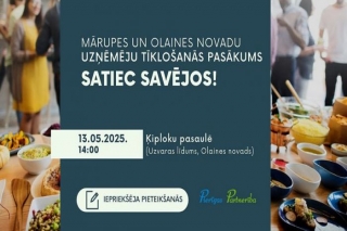 13.V Mārupes un Olaines novadu uzņēmēju tīklošanās pasākums "Satiec savējos!" Olaines novadā