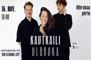 15.XI Grupas "Kautkaili" koncerts "Kur klusums zied" Ulbrokā